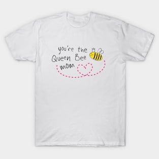 You are the queen bee mom, mothers day 2023 T-Shirt